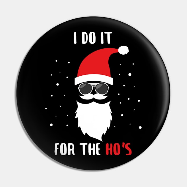 I do it for the ho's Santa Claus Pin by superdupertees