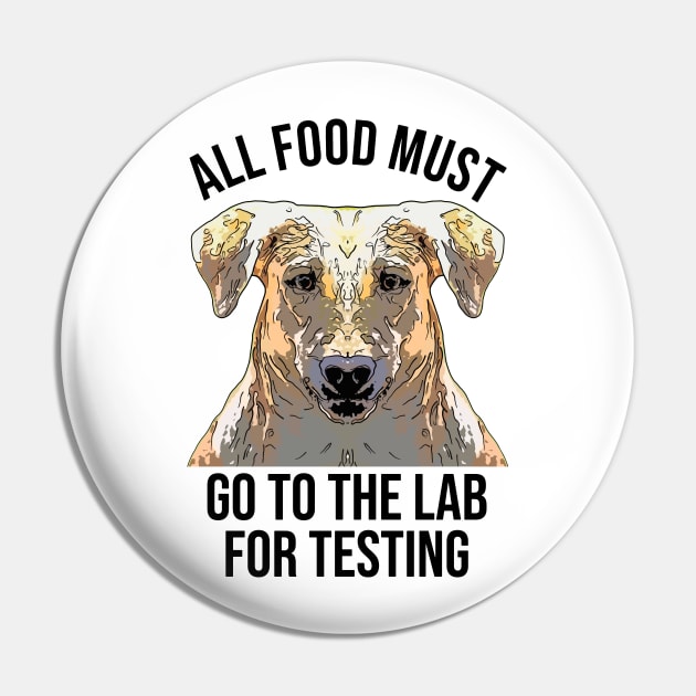 Funny Labrador The Food Tester Pin by ardp13