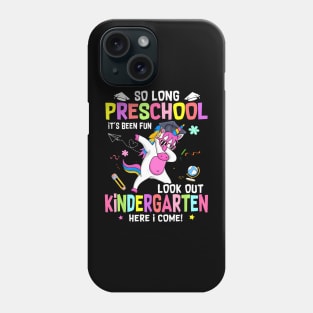 So Long Pre K It'S Been Fun Look Out Kindergarten Unicorn Phone Case