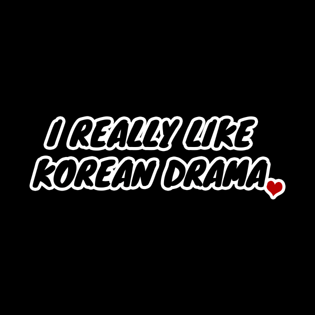 I Really Like Korean Drama by LunaMay