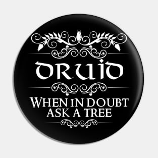 "When In Doubt, Ask A Tree" Druid Quote Print Pin