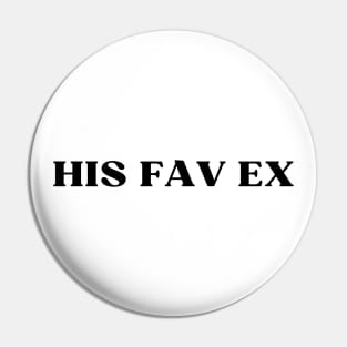 HIS FAV EX Pin