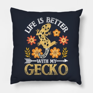 Life Is Better With My Gecko Pillow