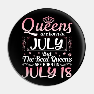 Queens Are Born In July Real Queens Are Born On July 18 Birthday Nana Mom Aunt Sister Wife Daughter Pin