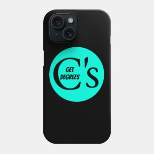 C's Get Degrees Phone Case