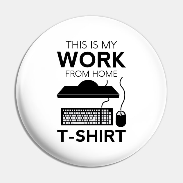 This Is My Work T-Shirt Funny Home Telecommuter Entrepreneur Paid To Be In Pajamas Business Office Pin by Shirtsurf