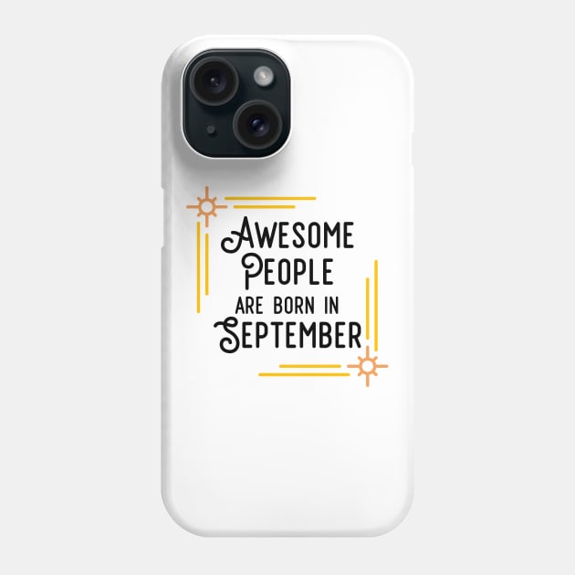 Awesome People Are Born In September (Black Text, Framed) Phone Case by inotyler