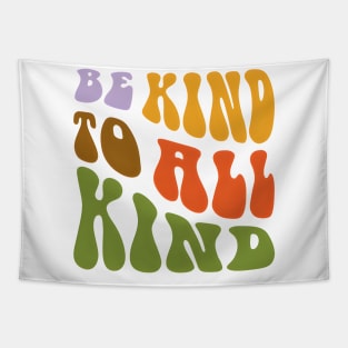 BE KIND TO ALL KIND Tapestry