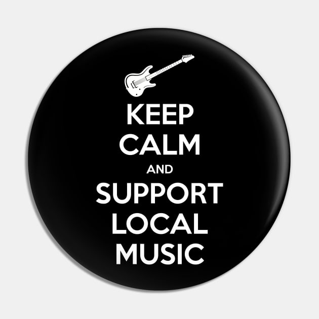 Keep Calm and Support Local Music Pin by Teebert