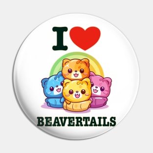 I Love Beavertails Funny Kawaii Rainbow Pin