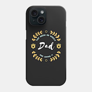 Tiny House on Wheels Dad Phone Case