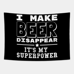 I Make Beer Disappear It's My Superpower Funny Drinking Tapestry