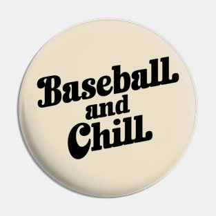 Baseball & Chill Pin