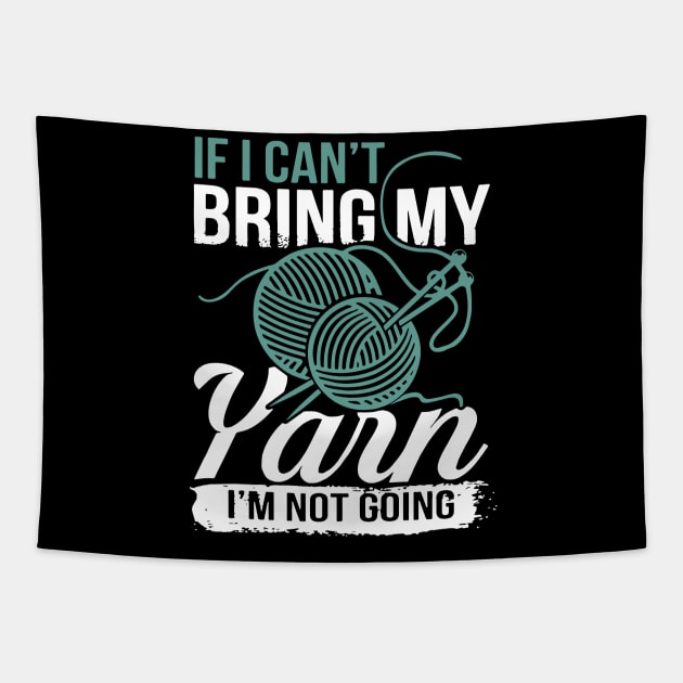 if I cant bring my Yarn I am not going crochet Tapestry by erbedingsanchez