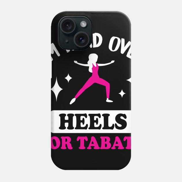 Womens I'm Head Over Heels For Tabata l Fitness Workout Gym print Phone Case by biNutz