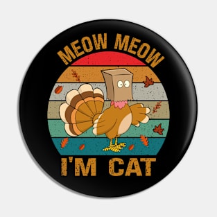 Thanksgiving Funny Turkey Fake Cat Retro Women Men Kids Pin