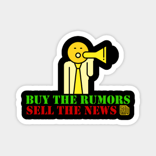 Buy the Rumor Sell the News Magnet