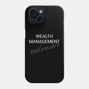 Wealth management advisor Phone Case