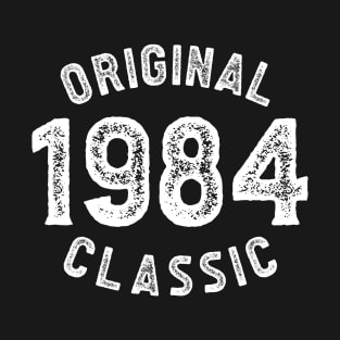 Original Classic Born in 1984 Birth Year T-Shirt