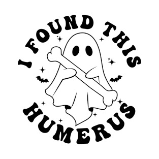 I Found This Humerus Halloween Nurse Nursing School Funny Halloween Ghost Boo T-Shirt