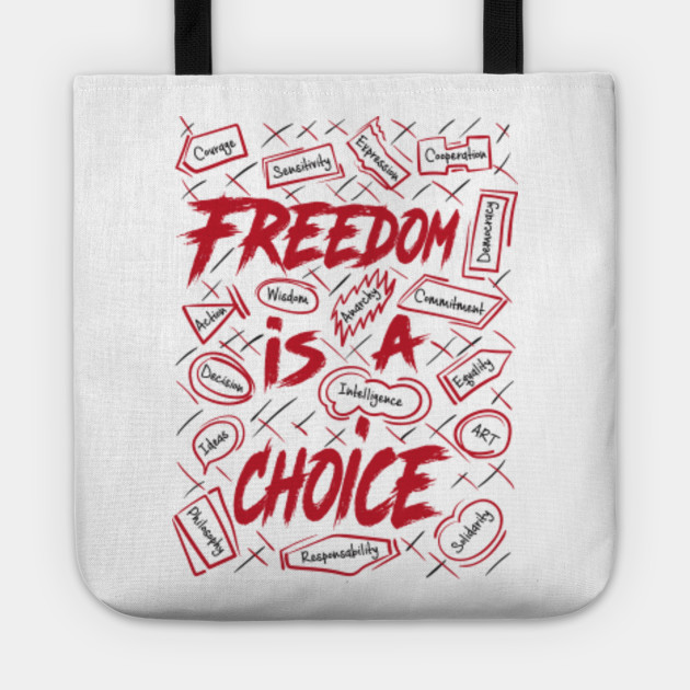 FREEDOM IS A CHOICE