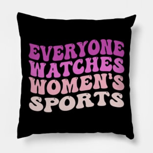 We watch women's sports all day Pillow