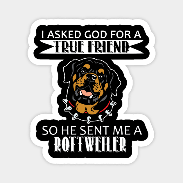 Rottweiler T-shirt - Rottweiler True Friend Magnet by mazurprop