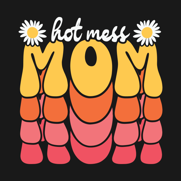 Hot Mess Mom Retro Mama by Crafty Pirate 