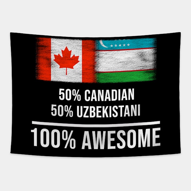 50% Canadian 50% Uzbekistani 100% Awesome - Gift for Uzbekistani Heritage From Uzbekistan Tapestry by Country Flags