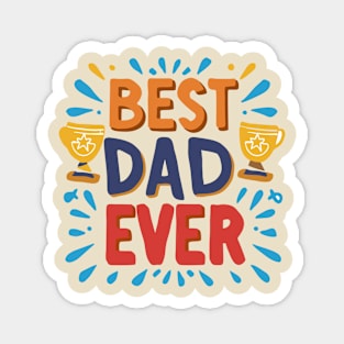 Best Dad Ever (Fathers Day Gift) Magnet