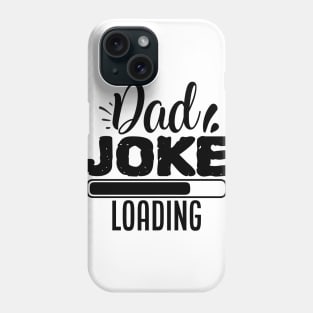 DAD joke loading.... Phone Case