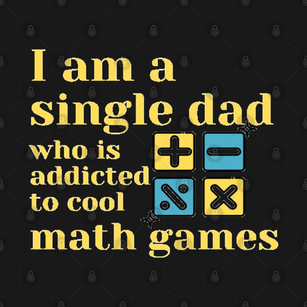 I am a single dad who is addicted to cool math games by artby-shikha