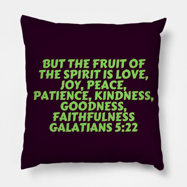 Bible Verse Galatians 5:22 Pillow by Prayingwarrior