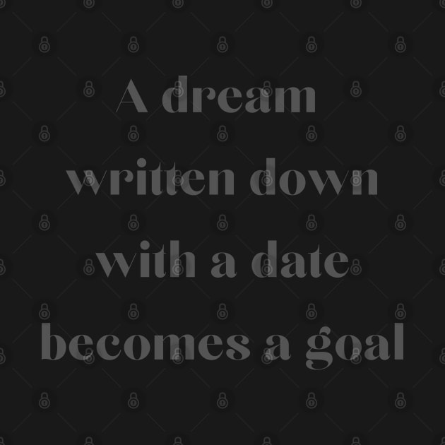 A dream written down becomes a goal by Felicity-K