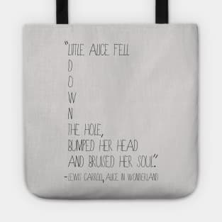 Alice Fell Quote from Alice in Wonderland Tote