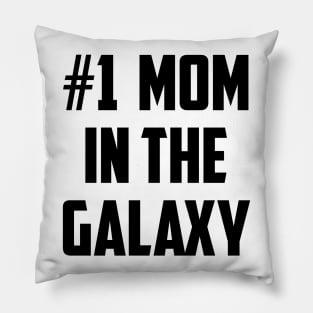 #1 Mom In the Galaxy Number One Black Pillow