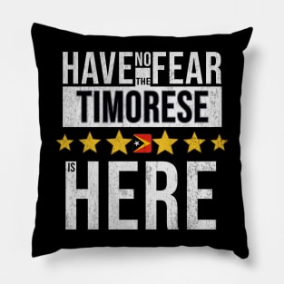 Have No Fear The Timorese Is Here - Gift for Timorese From East Timor Pillow