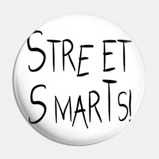 Street Smarts! Ver. 3 Black Text Pin