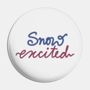 SNOW EXCITED Pin