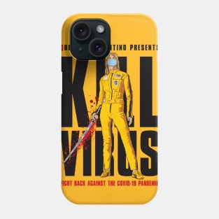 Kill Virus a Quentin Quarantino production Phone Case