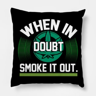 When In Doubt Smoke It Out T Shirt For Women Men Pillow