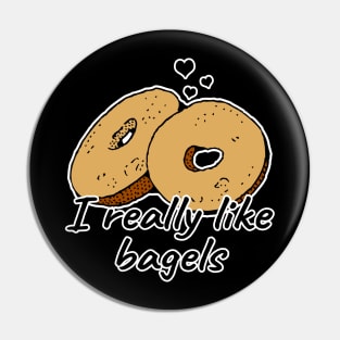 I Really Like Bagels Pin