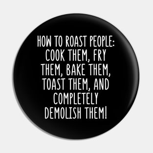 Roasting people is a doozy. Pin