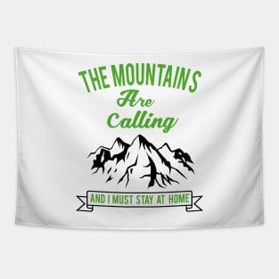 The Mountains Are Calling And I Must Stay Home Tapestry