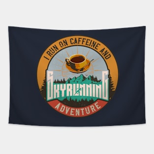 SKYRUNNING I RUN ON CAFFEINE AND ADVENTURE Tapestry