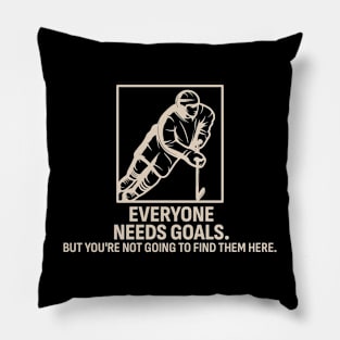 Everyone Needs Goals - Hockey Pillow