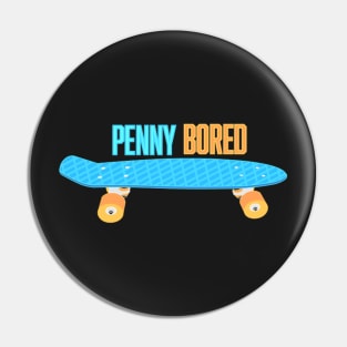 Penny Bored Pin