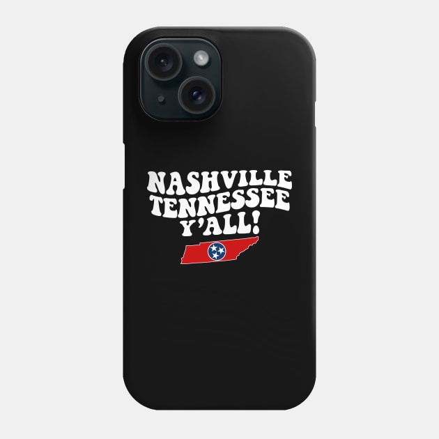 Nashville Tennessee Y'all - TN Flag Cute Southern Saying Phone Case by Go With Tammy