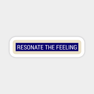 Resonate The Feeling Magnet