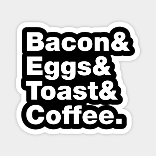 Breakfast (Bacon & Eggs & Toast & Coffee.) Magnet